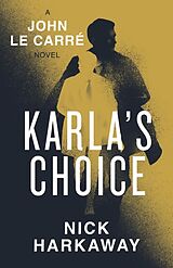 Livre Relié Karla's Choice de Nick; le Carre, John Harkaway