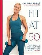 Livre Relié Fit at 50 de Caroline Idiens