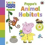Pappband, unzerreissbar Learn with Peppa: Peppa's Animal Habitats von Peppa Pig