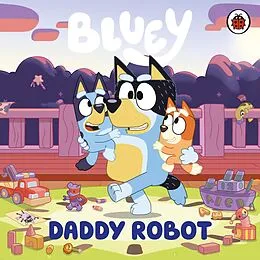 E-Book (epub) Bluey: Daddy Robot von Bluey