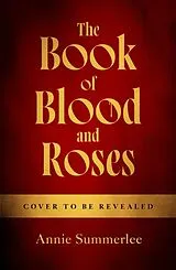 Fester Einband The Book of Blood and Roses von Annie Summerlee