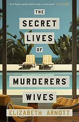 Kartonierter Einband The Secret Lives of Murderers' Wives von Elizabeth Arnott