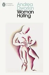 Kartonierter Einband Woman Hating von Andrea Dworkin