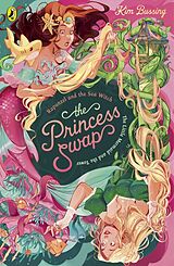Kartonierter Einband The Princess Swap 3: Rapunzel and the Sea Witch (or, The Little Mermaid and the Tower) von Kim Bussing