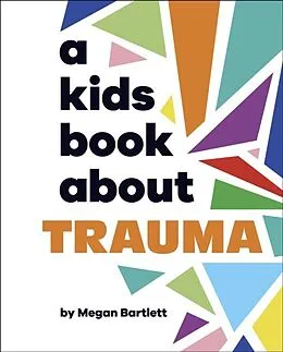 E-Book (epub) Kids Book About Trauma von Megan Bartlett