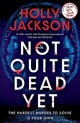 Kartonierter Einband Not Quite Dead Yet von Holly Jackson