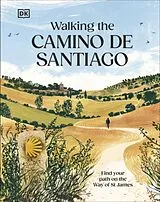 Fester Einband Walking the Camino de Santiago von DK Travel