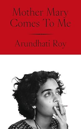Kartonierter Einband Mother Mary Comes To Me von Arundhati Roy