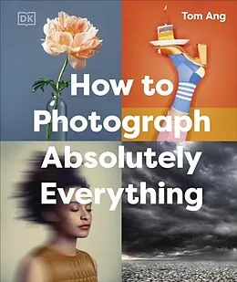 E-Book (epub) How to Photograph Absolutely Everything von Tom Ang