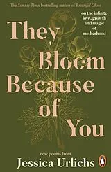 Kartonierter Einband They Bloom Because of You von Jessica Urlichs