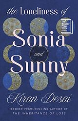 Kartonierter Einband The Loneliness of Sonia and Sunny von Kiran Desai