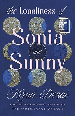 Kartonierter Einband The Loneliness of Sonia and Sunny von Kiran Desai