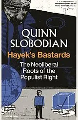 Fester Einband Hayek's Bastards von Quinn Slobodian