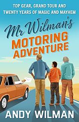 Fester Einband Mr Wilman's Motoring Adventure von Andy Wilman