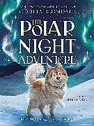 Fester Einband The Polar Night Adventure von Cecilia Blomdahl