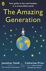 Kartonierter Einband The Amazing Generation von Jonathan Haidt, Catherine Price