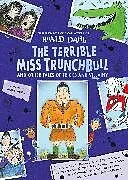 Fester Einband The Terrible Miss Trunchbull and Other Tales of Tricks & Villainy von Roald Dahl