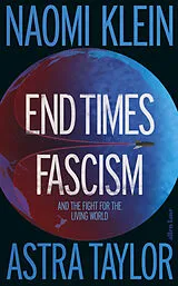 Fester Einband End Times Fascism von Klein Naomi, Taylor Astra