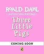 Kartonierter Einband Revolting Rhymes: The Three Little Pigs von Roald Dahl