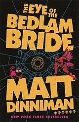 Fester Einband The Eye of the Bedlam Bride von Matt Dinniman