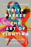 Kartonierter Einband The Art of Fighting von Priya Parker
