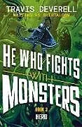 Kartonierter Einband He Who Fights With Monsters: Hero von Shirtaloon, Travis Deverell