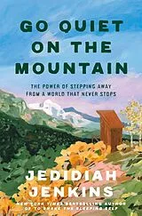 Fester Einband Go Quiet on the Mountain von Jedidiah Jenkins