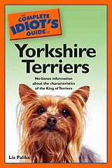 eBook (epub) Complete Idiot's Guide to Yorkshire Terriers de Liz Palika