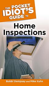 eBook (epub) Pocket Idiot's Guide to Home Inspections de Bobbi Dempsey, Mike Kuhn