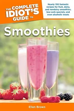E-Book (epub) Complete Idiot's Guide to Smoothies von Ellen Brown