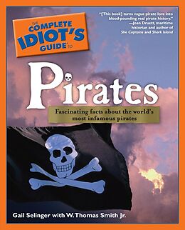 eBook (epub) Complete Idiot's Guide to Pirates de Gail Selinger, W. Thomas Smith Jr.