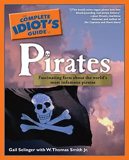 E-Book (epub) Complete Idiot's Guide to Pirates von Gail Selinger, W. Thomas Smith Jr.