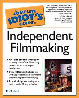 eBook (epub) Complete Idiot's Guide to Independent Filmmaking de Josef Steiff