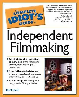 E-Book (epub) Complete Idiot's Guide to Independent Filmmaking von Josef Steiff