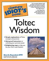 eBook (epub) Complete Idiot's Guide to Toltec Wisdom de Sheri A, Rosenthal, DPM