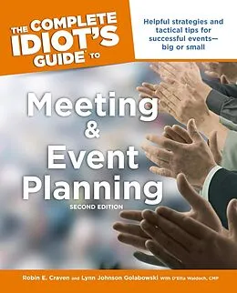 E-Book (epub) Complete Idiot's Guide to Meeting and Event Planning, 2nd Edition von Lynn Johnson Golabowski, Robin E. Craven