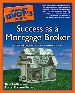 eBook (epub) Complete Idiot's Guide to Success as a Mortgage Broker de Daniel S. Kahn, Marian Edelman Borden