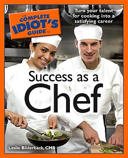 eBook (epub) Complete Idiot's Guide to Success as a Chef de CMB Leslie Bilderback