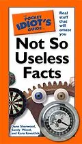 E-Book (epub) Pocket Idiot's Guide to Not So Useless Facts von Dana Sherwood, Sandy Wood