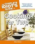 E-Book (epub) Complete Idiot's Guide to Cooking for Two von Ellen Brown