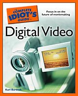 eBook (epub) Complete Idiot's Guide to Digital Video de Karl Bardosh