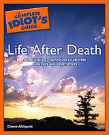 eBook (epub) Complete Idiot's Guide to Life After Death de Diane Ahlquist