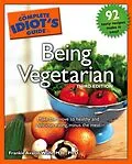 E-Book (epub) Complete Idiot's Guide to Being Vegetarian, 3rd Edition von Frankie Avalon Wolfe, M.H., Ph.D.