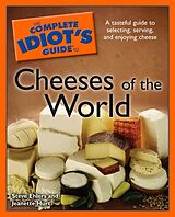 eBook (epub) Complete Idiot's Guide to Cheeses of the World de Jeanette Hurt, Steve Ehlers