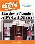 E-Book (epub) Complete Idiot's Guide to Starting and Running a Retail Store von James E. Dion