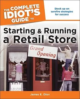 E-Book (epub) Complete Idiot's Guide to Starting and Running a Retail Store von James E. Dion