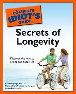 E-Book (epub) Complete Idiot's Guide to the Secrets of Longevity von M.D. Kandeel Judge, Ph.D. Karen K. Brees, M.D. Maxine Barish-Wreden