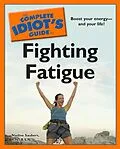 E-Book (epub) Complete Idiot's Guide to Fighting Fatigue von Nadine Saubers, R.N., B.S.N.