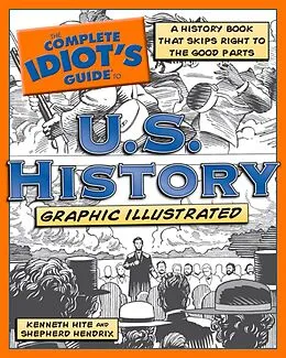 E-Book (epub) The Complete Idiot's Guide to U.S. History, Graphic Illustrated von Kenneth Hite, Shepherd Hendrix