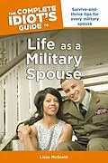 E-Book (epub) Complete Idiot's Guide to Life as a Military Spouse von Lissa McGrath